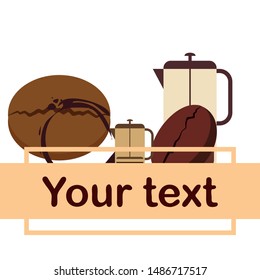 French press coffee, coffee beans, spilled coffee, vector illustration. Design elements for a cafe. Vector background.