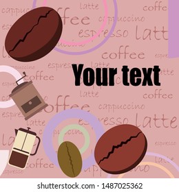 French press coffee, coffee beans, spilled coffee, vector illustration. Design elements for a cafe. Vector background.