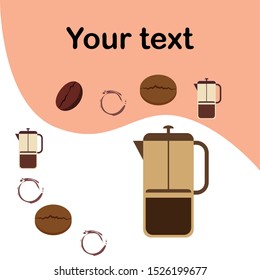 French press coffee, coffee beans, spilled coffee, vector illustration. Design elements for a cafe. Vector background.