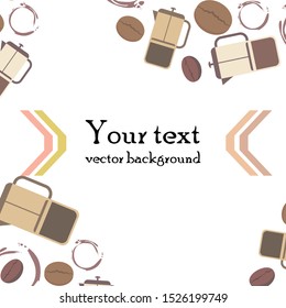 French press coffee, coffee beans, spilled coffee, vector illustration. Design elements for a cafe. Vector background.