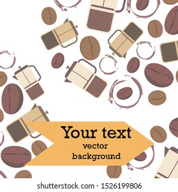 French press coffee, coffee beans, spilled coffee, vector illustration. Design elements for a cafe. Vector background.