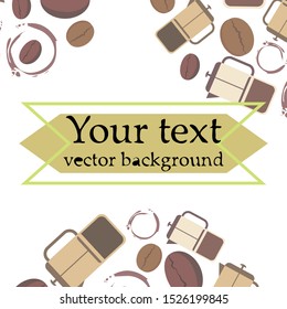 French press coffee, coffee beans, spilled coffee, vector illustration. Design elements for a cafe. Vector background.