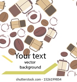 French press coffee, coffee beans, spilled coffee, vector illustration. Design elements for a cafe. Vector background.