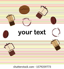 French press coffee, coffee beans, spilled coffee, vector illustration. Design elements for a cafe. Vector background.