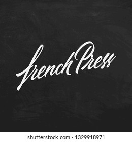 French press coffee chalk lettering sign on a blackboard
