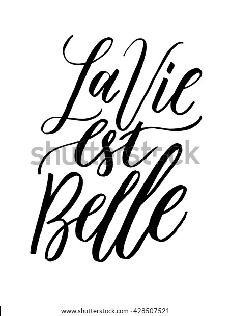 French Quote La Vie Est Belle Stock Vector Royalty Free 428507521