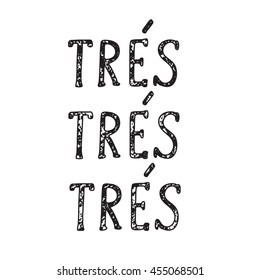 French quote - Very, Very, Very. Vector illustration. Handwritten inspirational lettering for poster and card. Hand drawn calligraphy with hand drawn strokes texture isolated on black background.