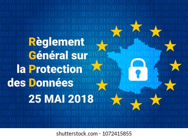 French RGPD - Reglement general sur la protection des donnees. GDPR - General Data Protection Regulation. France map.