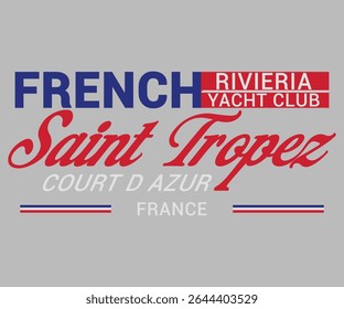French Riviera Yacht Club Saint Tropez Court D Azur France Slogan design para impressão de camisetas, para camisetas gráficas ou capuz de moletom, cartaz, adesivo, fundo e outros usos.	