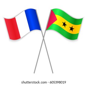 French and Sao Tomean crossed flags. France combined with Sao Tome and Principe isolated on white. Language learning, international business or travel concept.