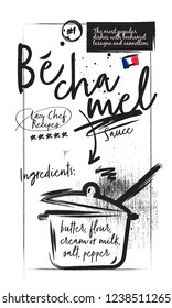 French sauce Bechamel. Charcoal Recipe and chalked ingredients with Lettering. White vintage background