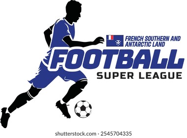 French Southern and Antarctic Land football league, Soccer ball, Football logo, Footballer Kick the Ball isolated on white background, Vector Illustration