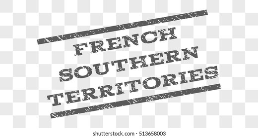 French Southern Territories watermark stamp. Text caption between parallel lines with grunge design style. Rubber seal stamp with dirty texture.