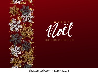 French text Joyeux Noel. Merry Christmas and Happy New Year. Xmas background with Shining gold and silver Snowflakes. Greeting card, holiday banner, web poster