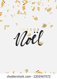 French text Joyeux Noel. Merry Christmas and Happy New Year. Background with Shining gold confetti
