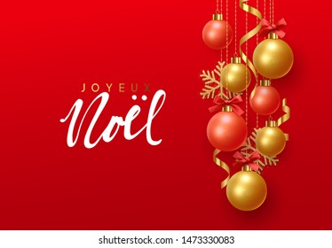 French text Joyeux Noel. (Translation Merry Christmas and Happy New Year.) Background hanging gold and black balls with ribbon and bow. Xmas greeting card with decorative bauble