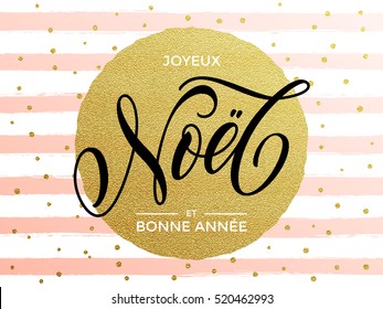French text for Merry Christmas, New Year. Joyeux Noel, Bonne Annee greeting card with vector pink stripes, snowflakes, golden glittering circle ball ornament. Joyeux Noel modern calligraphy lettering