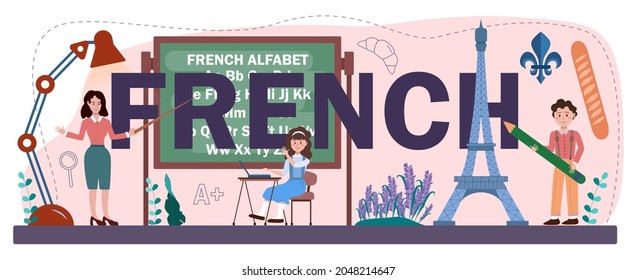 French typographic header. Language school french course. Study foreign languages with native speaker. Idea of global communication. Vector illustration in cartoon style