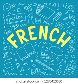 French.Hand drawn doodles."Parlez, qui, nous, ne, pas, verbes, c'est, je, tu, il, belle, el, Futur immédiat" Translate: "speak, who, we, do not, verbs, it is, I, you, he, beautiful, el, Future Simple"