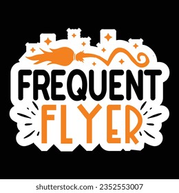 Frequent Flyer, Halloween quotes SVG cut files