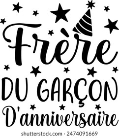 Frere Du Garçon D'anniversaire (eng: Birthday Boy's Brother) vector hand drawn lettering in French