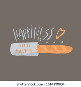 Fresh baguette in a paper bag. Flat vector illustration with text Happiness is a fresh baguette. Inspiration handdrawn lettering. Cooking, baking design concept with baked product - Vector