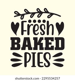 Fresh Baked Pies t shirt design, vector file 