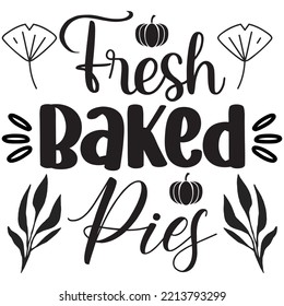 Fresh Baked Pies T-shirt Design Vector File.