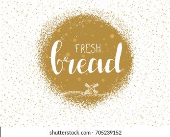 Fresh bread hand lettering logo, grainy golden texture, mill simple illustration. Bakery shop design for cafe menu, flyer, label, banner, poster, sticker, packaging templates. Isolated vector.