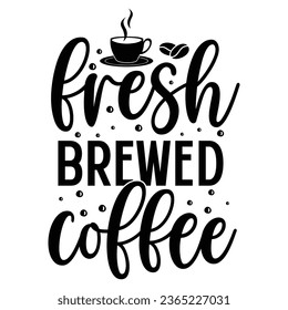 Frischbrauenkaffee, Coffee Quotes Design-Vorlage