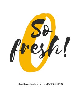 So Fresh! (Brush Lettering Vector Illustration Design Template)