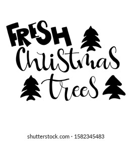 Fresh Christmas trees  grunge rubber stamp on white background, vector illustration. Hand drawn lettering vintage sign calligraphy. 