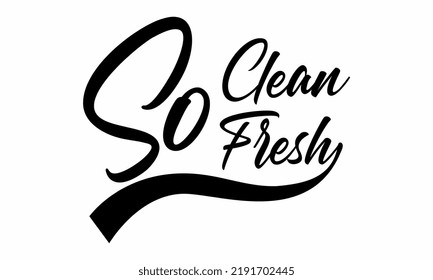 So Fresh So Clean, Car Sticker, Decal, Vinyl, Label