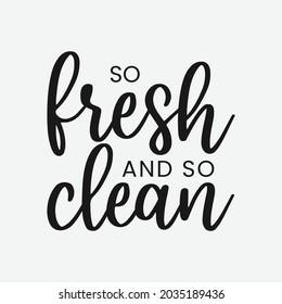 So Fresh and So Clean sign, funny bathroom quote for sign, wall decor, wood frame