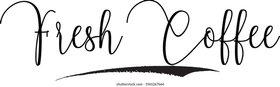 Fresh Coffee in Elegant Cursive Text Lettering Sign 