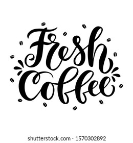 Fresh coffee. Hand drawn lettering. Vector calligraphic illustration. 