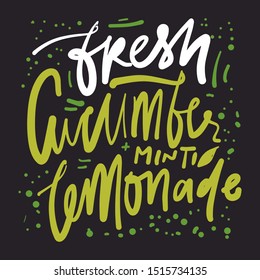 Fresh cucumber mint lemonade. Hand lettering illustration for juice bar