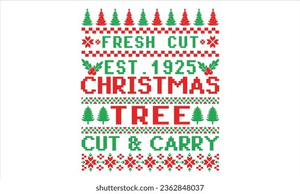 Fresh Cut Est.1925 Christmas Tree Cut And Carry - Christmas T Shirt Design, Hand drawn lettering phrase, Cutting and Silhouette, card, Typography Vector illustration for poster, banner, flyer and mug.