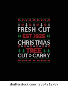 FRESH CUT EST.1925 CHRISTMAS TREE CUT  CARRY CHRISTMAS t shirt design