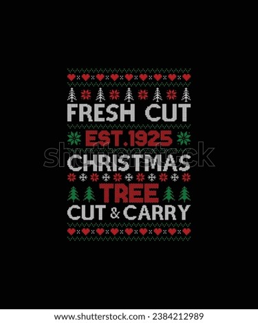 FRESH CUT EST.1925 CHRISTMAS TREE CUT  CARRY CHRISTMAS t shirt design