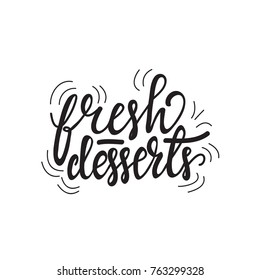 Fresh Desserts Lettering Sign. Vector illustration.