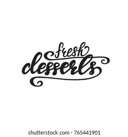 Fresh Desserts Lettering Sign. Vector illustration.