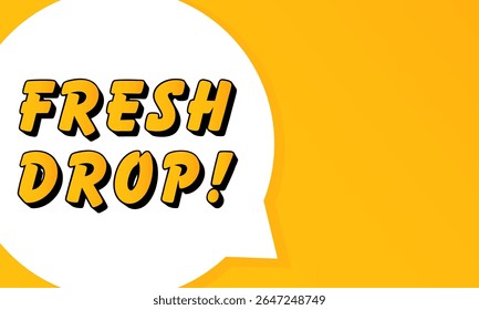 Fresh Drop speech bubble. Bold outline, comic style shape, vibrant background, dialog element, visual communication, announcement layout, message highlight, template for interaction.