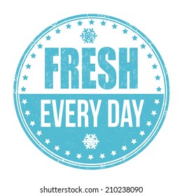 Fresh every day grunge rubber stamp on white background, vector illustration