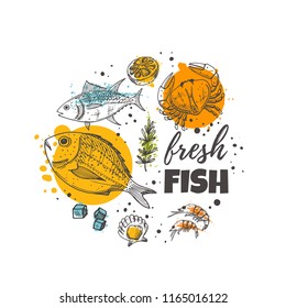Fresh fish concept design. Seafood. Hand drawn vector illustration. Can be used for menu, marine cafe, market, shop, barbeque, fish house, restaurant, bar, poster, label, sticker, logo.