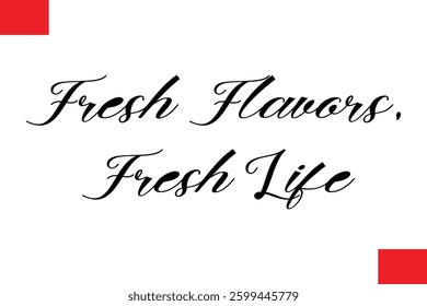 Fresh Flavors, Fresh Life Modern Typography Text Quote Food Slogan Phrase
