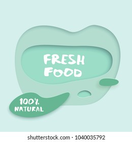 Fresh Food, 100% Natural paper cut shapes banner. Papercut out style. Handwritten lettering  Element for graphic design - emblem, poster, flyer, tag, package, menu. Vector illustration.