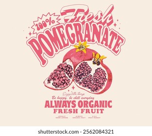 Fresh food artwork for for t shirt. Fruit vintage t shirt design. Always organic. Summer food poster design.  Pomegranate fruit artwork. Fresh pomegranate fruit print. Nature watercolor design.