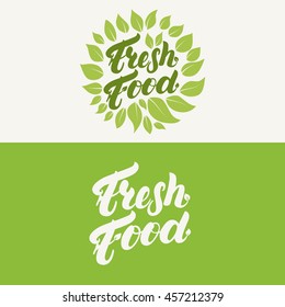 Fresh food lettering logo template, label or badge with green leaves for groceries, agriculture stores, packaging and advertising. Vector logotype design.