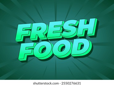 Comida fresca. Design de efeito de texto para mídia social ou anúncios digitais, em negrito. Cores verdes